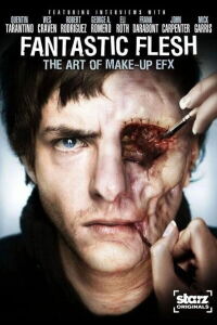 Fantastic Flesh: The Art of Make-Up EFX (2008)