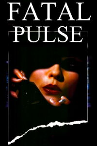 Fatal Pulse (2018)
