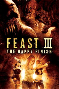 Feast III: The Happy Finish (2009)