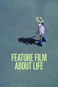 Feature Film About Life (2021)