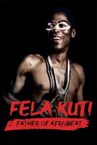 Fela Kuti: Father of Afrobeat (2020)