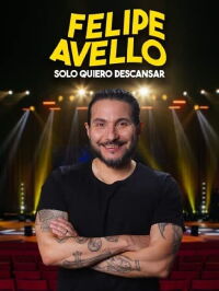 Felipe Avello: I just want to rest (2022)