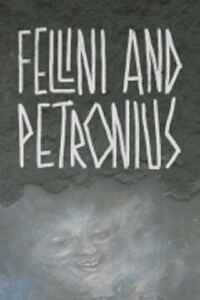 Fellini and Petronius (2014)