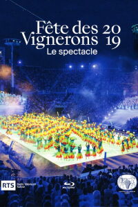 Fête des Vignerons 2019 - Le spectacle (2019)