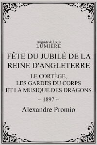 Fête du jubilé de la reine d'Angleterre : le cortège, les gardes du corps et la musique des dragons (1897)