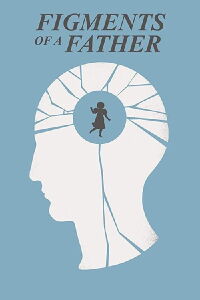 Figments of a Father (2013)