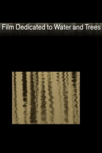 Film Dedicated to Water and Trees (2023)