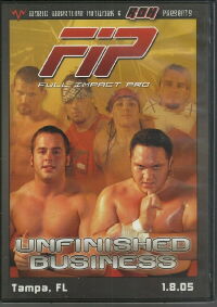 FIP Unfinished Business (2005)