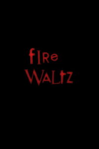 Fire Waltz (2011)