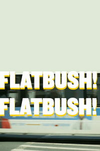 Flatbush! Flatbush! (2021)