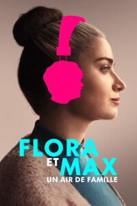 Flora et Max : un air de famille (2023)