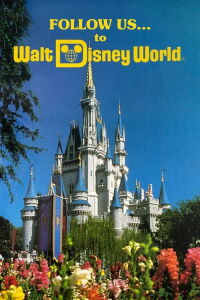 Follow Us…to Walt Disney World (1985)