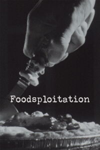 Foodsploitation (2011)