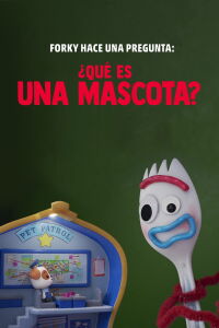 Forky pregunta: ¿Qué es una mascota? (2019)