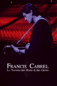 Francis Cabrel : la Tournée des Roses et des Orties (2009)