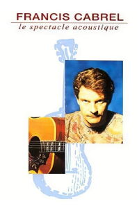 Francis Cabrel : Le Spectacle acoustique (1992)