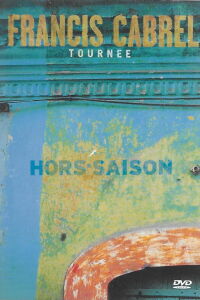 Francis Cabrel - Tournée Hors-Saison (2000)
