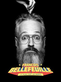 Francois Bellefeuille: Le plus fort au monde (2022)