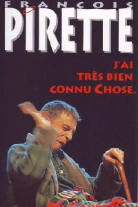 Francois Pirette - J'ai très bien connu Chose (1996)