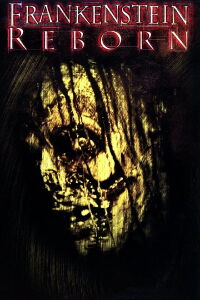 Frankenstein Reborn (2005)