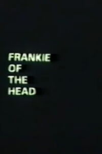Frankie of the Head (1995)