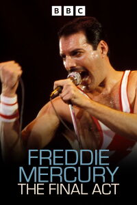 Freddie Mercury: The Final Act (2022)