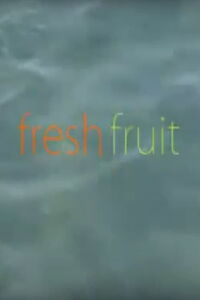 Fresh Fruit (2013)
