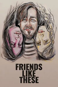 Friends Like These (2019)