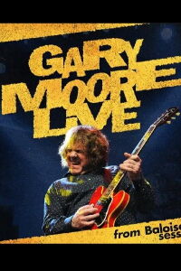 Gary Moore: Live From Baloise Session (2008)