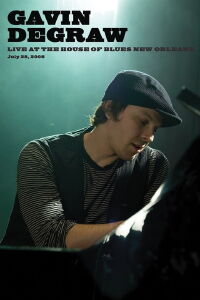 Gavin DeGraw: Live at House of Blues New Orleans (2008)