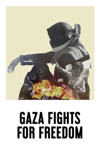Gaza Fights for Freedom (2019)