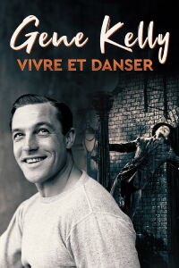 Gene Kelly, vivre et danser (2016)