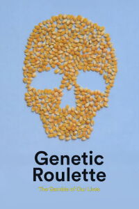 Genetic Roulette: The Gamble of our Lives (2012)