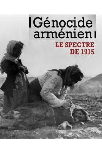Génocide arménien, le spectre de 1915 (2017)