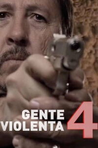 Gente violenta 4 (2015)