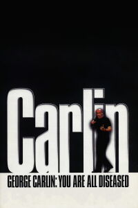 George Carlin: You Are All Diseased (1999)