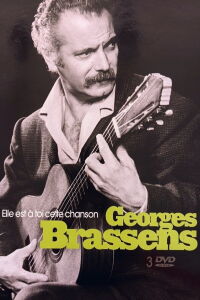 Georges Brassens : Elle est à toi cette chanson (2004)