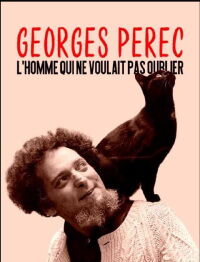 Georges Perec, The Man Who Refused to Forget (2021)