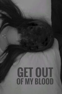 Get Out of My Blood (2021)