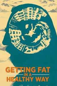 Getting Fat in a Healthy Way (2015)