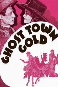 Ghost Town Gold (1936)