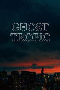 Ghost Tropic (2020)