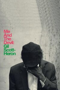 Gil Scott-Heron: Me and the Devil (2010)