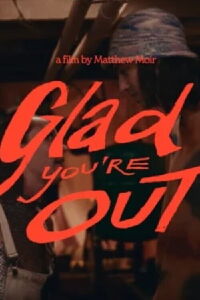 Glad you're Out (2024)