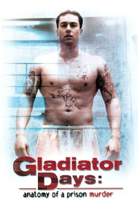 Gladiator Days: Anatomy of a Prison Murder (2002)