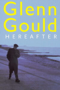 Glenn Gould - Más allá (2006)