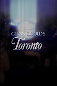 Glenn Gould's Toronto (1979)