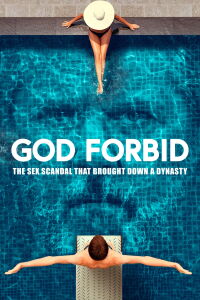 God Forbid: Le scandale sexuel qui a renversé une dynastie (2022)