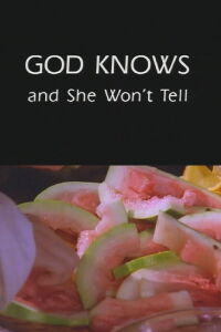 God Knows and She Won't Tell (1995)
