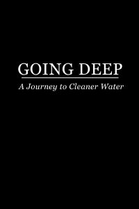 Going Deep: A Journey to Cleaner Water (2010)